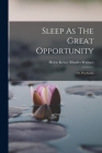 Sleep As The Great Opportunity: Or, Psychoma Cover Image
