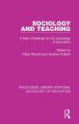 Sociology and Teaching: A New Challenge for the Sociology of Education (Routledge Library Editions: Sociology of Education #61) By Peter Woods (Editor), Andrew Pollard (Editor) Cover Image