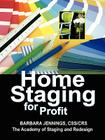 Home Staging for Profit: How to Start and Grow a Six Figure Home Staging Business By Barbara Jennings Cover Image