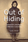 Out of Hiding: Holocaust Literature of British Columbia By Alan Twigg Cover Image