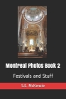 Montreal Photos Book 2: Festivals and Stuff By S. E. McKenzie Cover Image