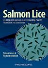 Salmon Lice: An Integrated Approach to Understanding Parasite Abundance and Distribution By Simon Jones, Richard Beamish Cover Image