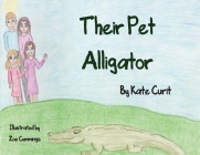 Their Pet Alligator By Kate Curit, Zoe Cummings (Illustrator) Cover Image