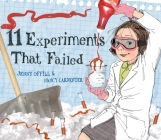 11 Experiments That Failed By Jenny Offill, Nancy Carpenter (Illustrator) Cover Image