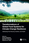 Transformations of Global Food Systems for Climate Change Resilience: Addressing Food Security, Nutrition, and Health Cover Image