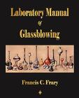 Laboratory Manual Of Glassblowing By Francis C. Frary Cover Image