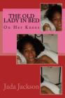 The Old Lady in Bed: On Her Knees By Jada Jackson Cover Image