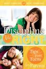 Discipline Me Right: Tips from Teens for Parents By Mary Simmons, Bert Simmons Cover Image
