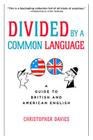 Divided By A Common Language: A Guide to British and American English Cover Image