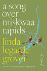 A Song over Miskwaa Rapids: A Novel By Linda LeGarde Grover Cover Image