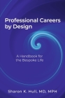 Professional Careers by Design: A Handbook For the Bespoke Life Cover Image
