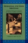 Personal Fiction Writing: A Guide to Writing from Real Life for Teachers, Students & Writers Cover Image