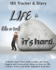 Life Is like A Rock It's Hard: IBS Tracker & Diary: 3 Month Daily Diary with trackers for foods, triggers and intolerances helps to Improve IBS, Croh By Rose Greham Cover Image
