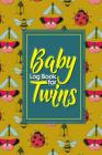 Baby Log Book for Twins: Baby Feeding Log Book, Baby Monitor Tracker, Baby Tracker Notebook, Baby Activity Tracker, Cute Insects & Bugs Cover, By Rogue Plus Publishing Cover Image