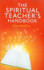 The Spiritual Teacher's Handbook: A Practical Guide to Teaching, Facilitating and Leadership in a Spiritual Context Cover Image