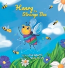 Henry the Strange Bee By Filiz Behaettin Cover Image