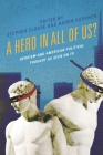 A Hero in All of Us?: Heroism and American Political Thought as Seen on TV By Stephen Clouse (Editor), Aaron Kushner (Editor), Jacob Boros (Contribution by) Cover Image