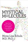 Mystical Molecules: Heal from Illness, Trauma, and Tragedy Using Medical Intuition By Mona Lisa Schulz Cover Image