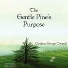 The Gentle Pine's Purpose By Candace George Conradi, Dylan Martin (Illustrator) Cover Image