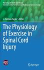 The Physiology of Exercise in Spinal Cord Injury (Physiology in Health and Disease) Cover Image