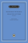 Selected Letters, Volume 2 (I Tatti Renaissance Library #77) By Francesco Petrarca, Elaine Fantham (Translator) Cover Image