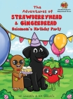 The Adventures of Strawberryhead & Gingerbread-Solomon's Birthday Party: A light-hearted dog's tale bursting with personality and shares the true mean By Kf Wheatie, Km Wheatie Cover Image