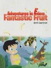 Adventures in Eden: Fantastic Fruit Cover Image