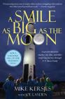 A Smile as Big as the Moon: A Special Education Teacher, His Class, and Their Inspiring Journey Through U.S. Space Camp By Mike Kersjes, Joe Layden (With) Cover Image