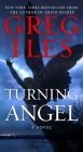 Turning Angel: A Novel By Greg Iles Cover Image