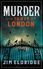 Murder at the Tower of London (Museum Mysteries) By Jim Eldridge Cover Image