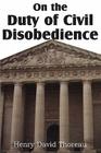 On the Duty of Civil Disobedience By Henry David Thoreau Cover Image