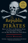 The Republic Of Pirates: Being the True and Surprising Story of the Caribbean Pirates and the Man Who Brought Them Down By Colin Woodard Cover Image