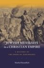 Jewish Messiahs in a Christian Empire: A History of the Book of Zerubbabel Cover Image