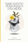 Narcissistic Personality Disorder: A Guide to Dealing with Narcissism By Shannon D. Vaccaro Cover Image