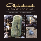 Alphabeach: Alphabet Rocks A-Z By Laura Anne Crowell Cover Image
