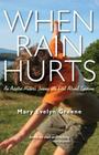 When Rain Hurts: An Adoptive Mother's Journey with Fetal Alcohol Syndrome By Mary Evelyn Greene Cover Image