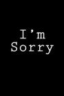 I'm Sorry: Notebook Cover Image
