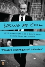 Losing My Cool: Love, Literature, and a Black Man's Escape from the Crowd By Thomas Chatterton Williams Cover Image