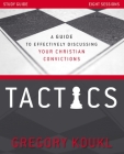 Tactics Study Guide, Updated and Expanded: A Guide to Effectively Discussing Your Christian Convictions Cover Image