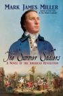 The Summer Soldiers: A Novel of the American Revolution By Mark James Miller Cover Image