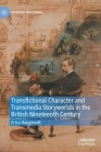 Transfictional Character and Transmedia Storyworlds in the British Nineteenth Century Cover Image