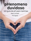 pHenomeno duvidoso Um guia de pH para meninas. (Portuguese) pHishy pHenomenon Cover Image