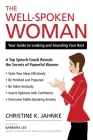 The Well-Spoken Woman: Your Guide to Looking and Sounding Your Best By Christine K. Jahnke Cover Image