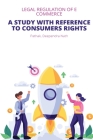 Legal Regulation of E Commerce A Study with Reference to Consumers Rights By Deependra Nath Cover Image