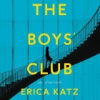 The Boys' Club By Erica Katz, Julia Whelan (Read by) Cover Image