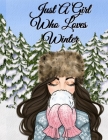 Just A Girl Who Loves Winter: Snow Journal To Write In Notes, Goals, Priorities, Holiday Pumpkin Spice & Maple Recipes, Celebration Poems & Verses & By Sandy Snow Cover Image