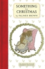 Something for Christmas By Palmer Brown, Palmer Brown (Illustrator) Cover Image