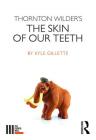 Thornton Wilder's the Skin of Our Teeth (Fourth Wall) Cover Image