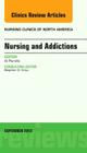 Nursing and Addictions, an Issue of Nursing Clinics: Volume 48-3 (Clinics: Nursing #48) Cover Image