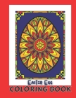 Easter Egg Coloring Book: Most Beautiful Mandalas Images on Easter Eggs to Color and For Stress Relief. Unique Easter Day Gifts for Women, Men, Cover Image